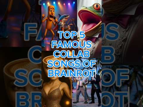 TOP 5  FAMOUS COLLAB SONGS OF BRAINROT