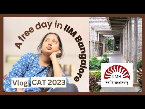 A free day at IIM Bangalore | Indian Institute of Management Vlog | CAT Exam | MBA