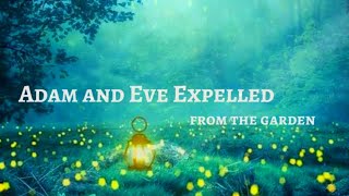 Adam and Eve Expelled from the garden