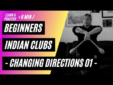 beginners indian clubs change directions