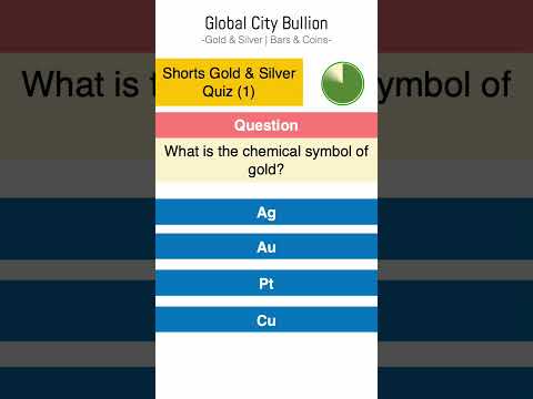 Global City Bullion Gold & Silver Shorts Quiz (1)