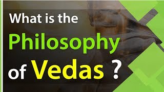 What is the Philosophy of Vedas? | Vedic Terminology "One God and One World" | Information Video