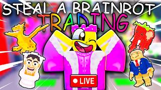 🔴 TRADING FOR INSANE BRAINROTS + ADMIN ABUSE | Steal a Brainrot 🔴