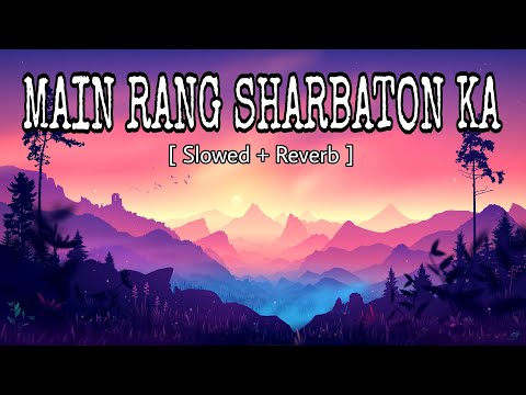 Main Rang Sharbaton Ka -(Slowed and Reverb) I Atif Aslam | Shahid Kapoor | Pritam | Celestial Cypher