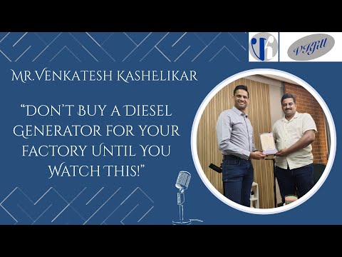EP7  Don’t Buy a Diesel Generator for your factory Until You Watch This!  Mr Venkatesh Kashelikar