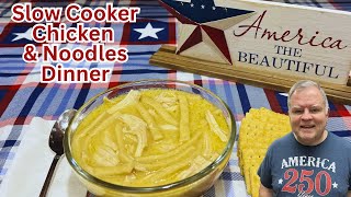 Chicken & Noodles Dinner-Slow Cooker Summer Series-Simple to Put Together & A Meal You Will Love! 