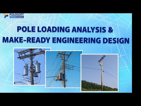 Pole Loading Analysis and Make-Ready Engineering Design