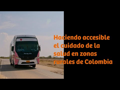 Haciendo accesible el cuidado de la salud en zonas rurales de Colombia