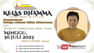 Kelas Dhamma | Bersama P.My. Atma Gita Dharma | Minggu, 30 Juli 2023 | PKL.12.00 WIB - Selesai