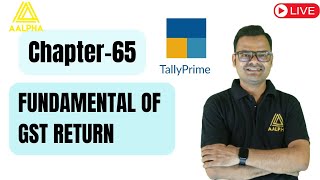 TALLY TRAINING INSTITUTE IN RAIPUR |CHAPTER - 65 FUNDAMENTAL OF GST RETURN