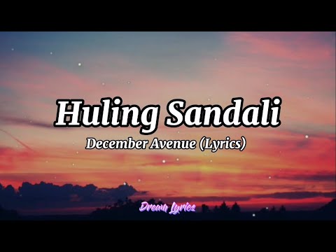 Huling Sandali - December Avenue (Lyrics)