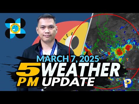 March 7, 2025 (Friday 5PM) Latest PAGASA Weather Update