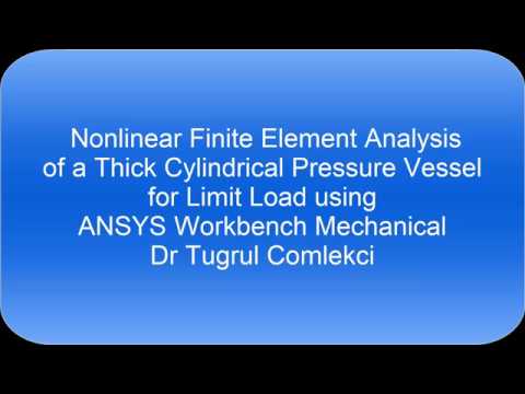 Limit Load Analysis of a Thick Cylindrical Pressure Vessel using ANSYS Workbench Mechanical
