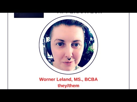Opening Day 2 & Worner Leland, M.S., BCBA: Trans and Gender-Nonconforming Affirmation