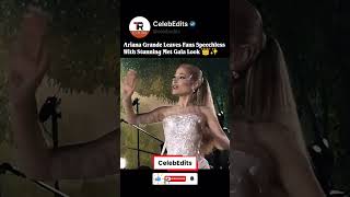 Ariana Grande Leaves Fans Speechless With Stunning Met Gala Look 👑✨