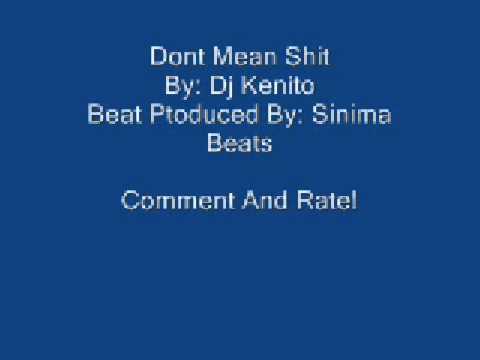 Dont Mean Shit-Dj Kenito