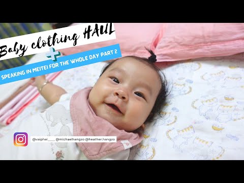 SPEAKING IN MANIPURI FOR THE WHOLE DAY PART 2 + BABY CLOTHING HAUL