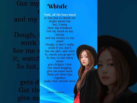Blackpink Whistle ~ Jennie's rap English lyrics #blackpink #jennie #whistle #song #shorts