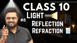 Class 10 Science Chapter 9 | Light Reflection and Refraction | Introduction and Basics