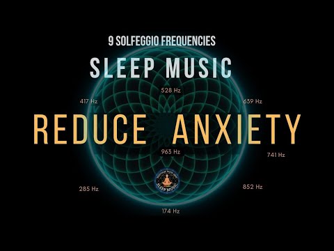 BLACK SCREEN SLEEP MUSIC ☯ All 9 solfeggio frequencies ☯ Reduce Anxiety