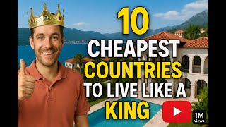 Top 10 Cheapest Countries to Live Like a King in 2025 🌍💰 (Full Luxury Under $1000!)