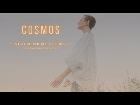 COSMOS | Cristina Mercedes | intuitive vocals & sounds