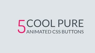 5 Amazing Pure CSS Animated Buttons
