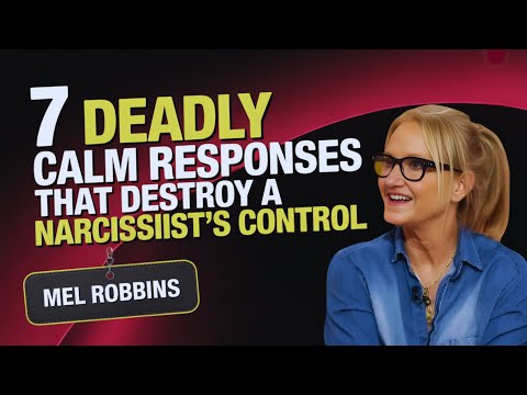 7 Deadly Calm Responses That Destroy a Narcissist’s Control | INSPIRED BY MEL ROBBINS