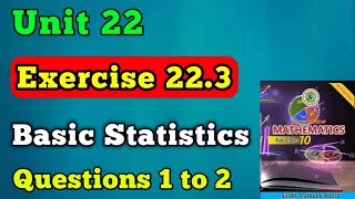 Exercise 22.3 questions 1 to 2 unit 22 basic statistics class 10 New mathematics book | part 1