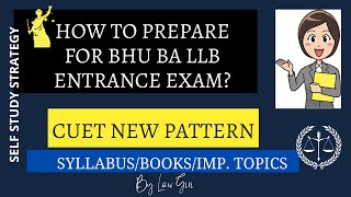 How to prepare for BHU BA LLB Entrance  2022|BHU BA LLB Entrance Syllabus & Books|CUET New Pattern