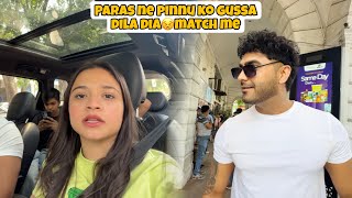 Paras Ne Pinnu ko gussa dila dia Match me😣Ye Kaha agye sab😍