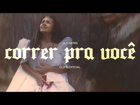 Gui Neris - correr pra você (Clipe Oficial)
