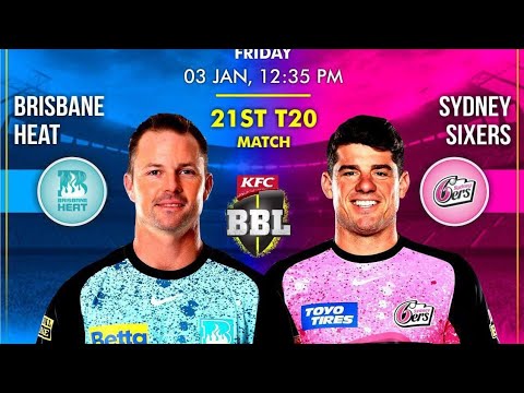 BIG BASH 2024-25 SYDNEY SIXERS Vs BRISBANE HEAT BBL MATCH NO.21 #aajkamatch #highlight  #livematch