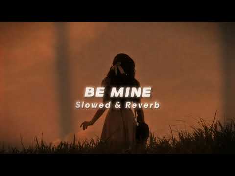 August 2, 2024 Be Mine (Slowed + Reverb) - Shubh