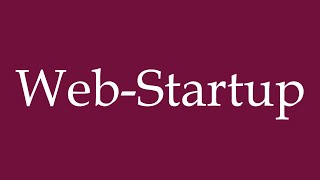 How to Pronounce ''Web-Startup'' Correctly in German