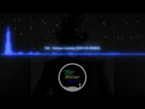 SIG - Oompa Loompa (SAEVUS REMIX)