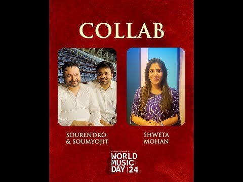 World Music Day 2024 | Collab | Shweta Mohan and Sourendro - Soumyojit