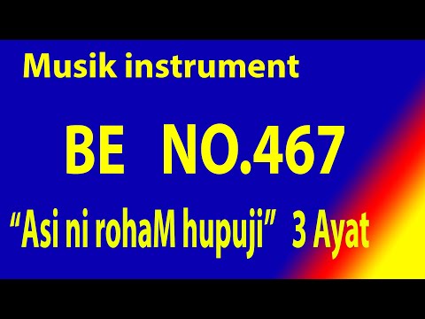 BUKU ENDE (BE) NO.467 Asi ni rohaM hupuji (Musik Box Original ) 3 Ayat