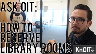 Ask OIT: How To Reserve Library Study Rooms