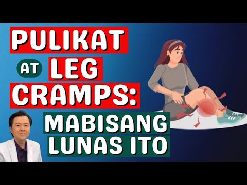 Pulikat at Leg Cramps: Mabisang Lunas Ito. - By Doc Willie Ong