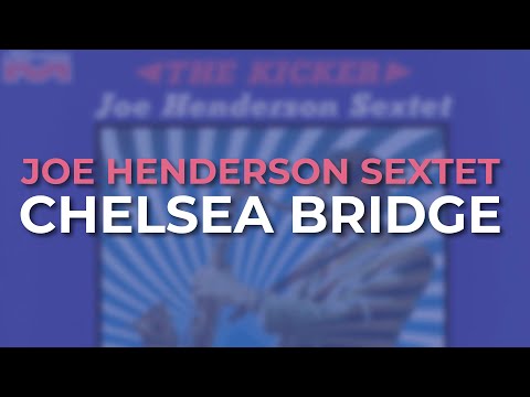 Joe Henderson Sextet - Chelsea Bridge (Official Audio)