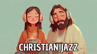 Gentle Study Time | Relaxing Christian Jazz and Piano Instrumental