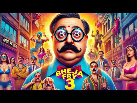 Bheja Fry 3 Full Movie 2025 ｜ Vinay pathak l full comedy l Bollywood Superhit Movie l