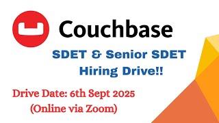 Couchbase SDET And Senior SDET Hiring Drive | September 6th, 2025 | Virtual |