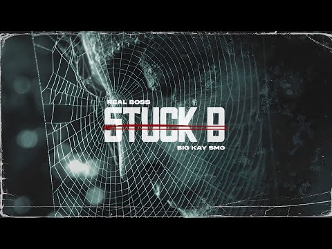 STUCK B - REAL BOSS x BIG KAY SMG