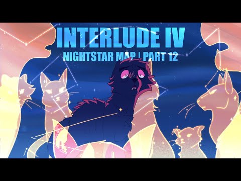 INTERLUDE IV | Nightstar MAP | Part 12