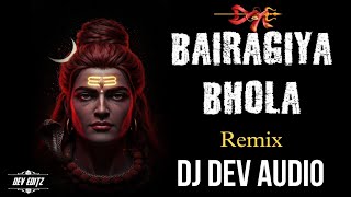 Bairagiya Bhola ( Remix ) Dj Dev Audio Mix Cg Dj Remix 2025