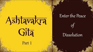 The Ashtavakra Gita ~ Part 1 ~ Advaita-Vedanta