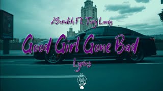 2Scratch - Good Girl Gone bad ft. Tory lanez (lyrics)