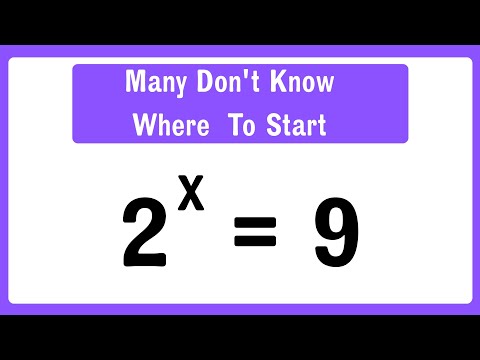 Solve 2 to the x = 9 , what is x=? | Can you solve this type of Algebra Equation?